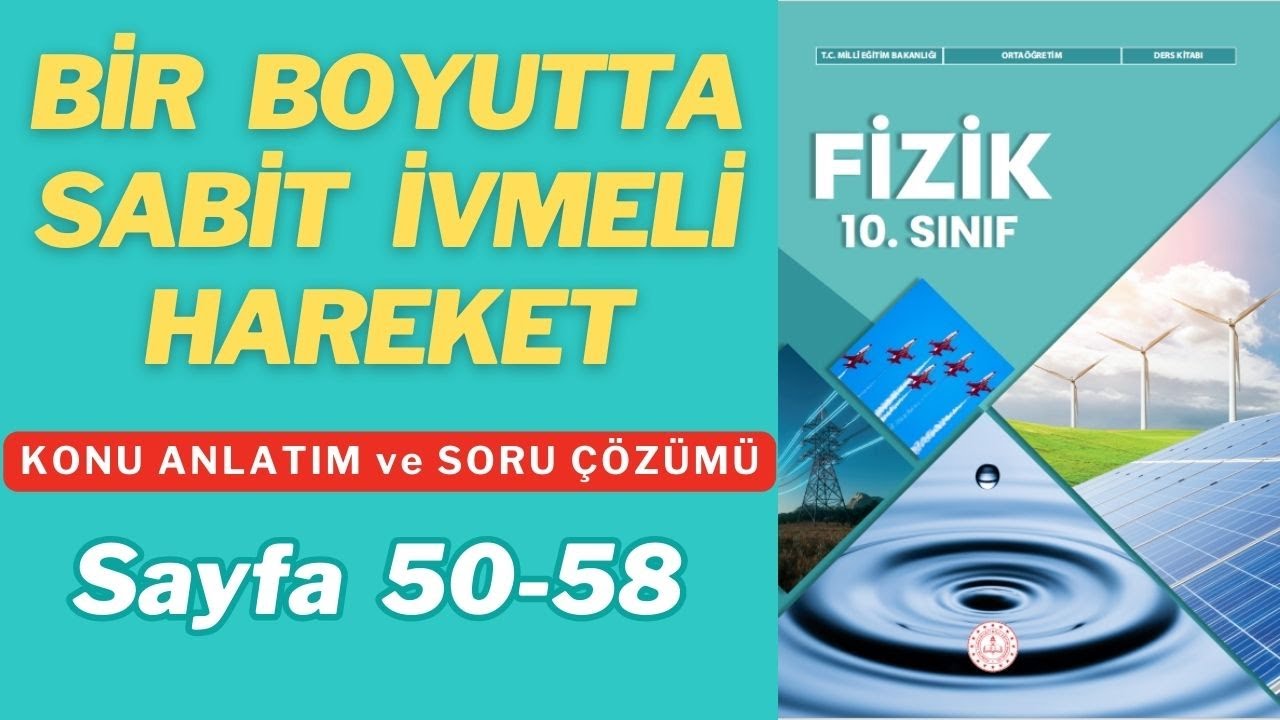 10. Sınıf Fizik | BİR BOYUTTA SABİT İVMELİ HAREKET | Sayfa 50-58 | MEB KİTABI