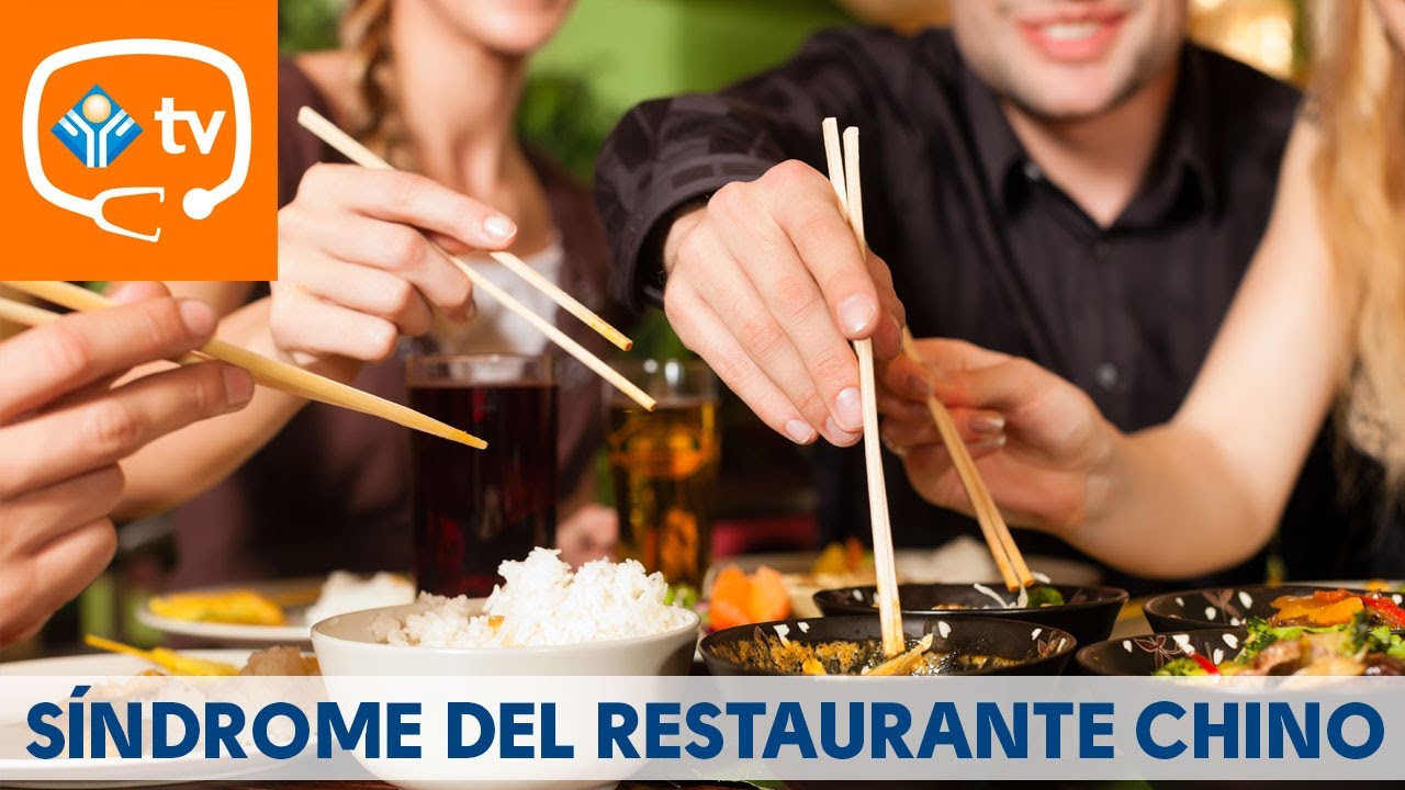 Síndrome del restaurante chino, ¿qué es?