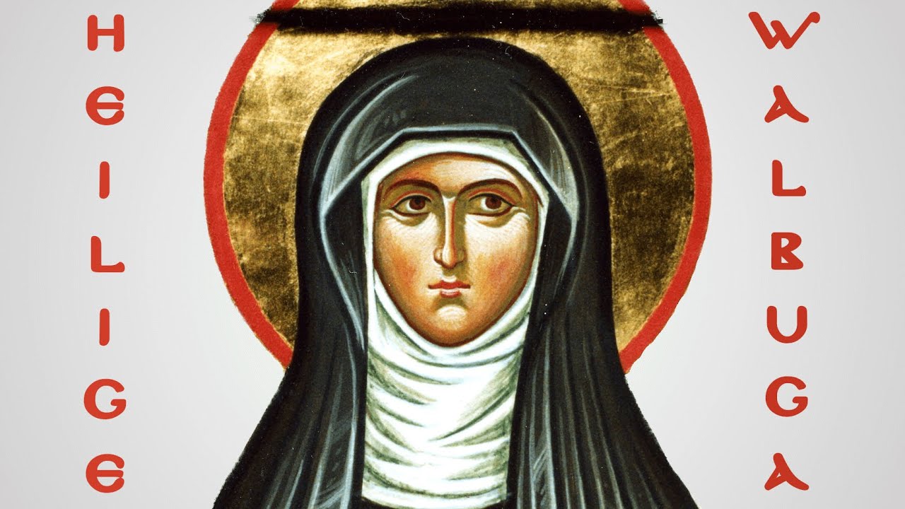 Die Heilige Walburga.