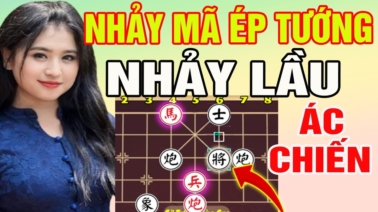 S&aacute;t Chi&ecirc;u NHẢY LẦU: M&agrave;n Phối Hợp M&atilde; Ph&aacute;o &Eacute;p Tướng &Aacute;c Chiến | Cờ Tướng T&agrave;n Cục