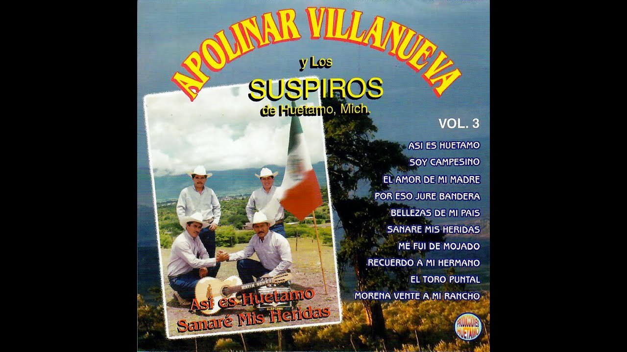 Así es Huetamo. Apolinar Villanueva y Los Suspiros de Huetamo Mich.