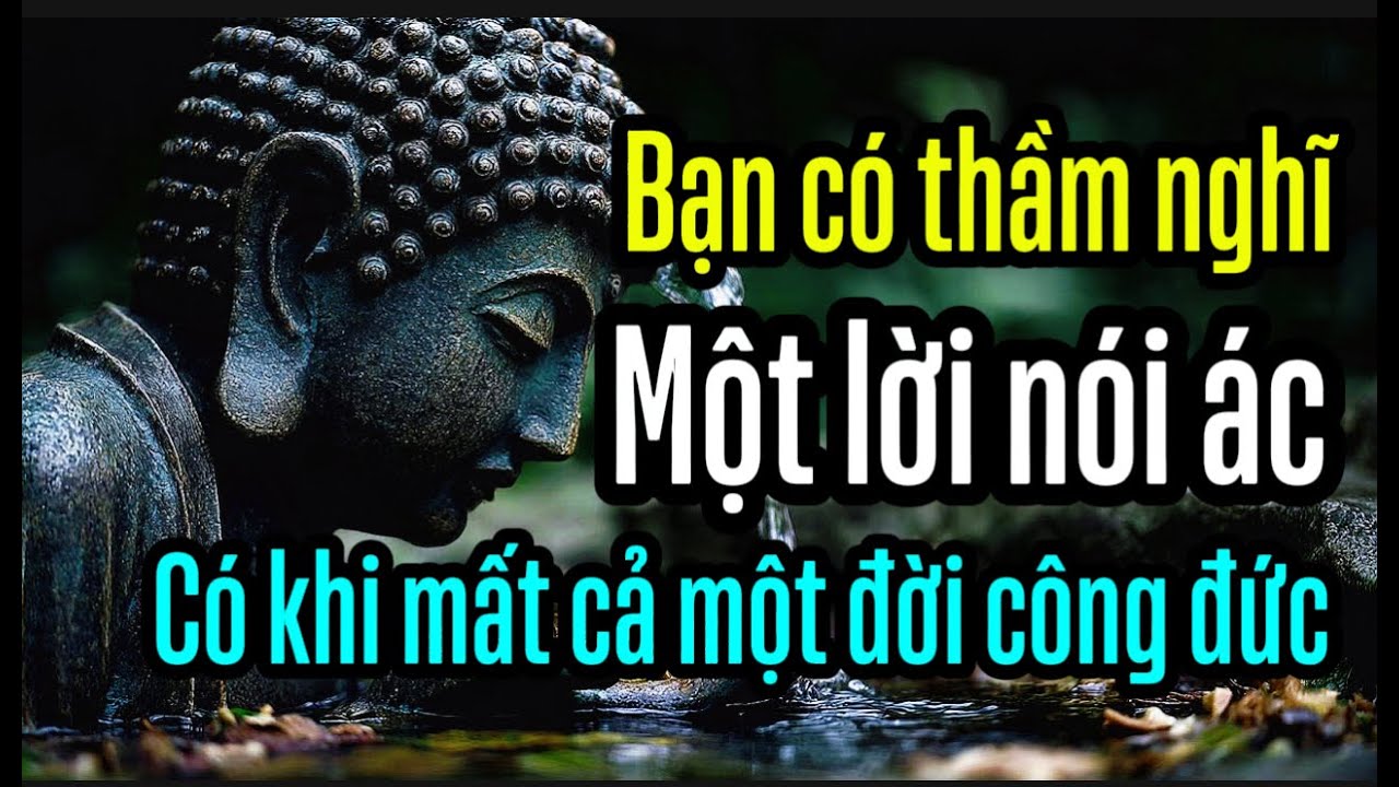 Phước Hay Nghiệp Nằm Ở Lời Nói Bạn Có Biết Một Lời Nói Xấu Có Khi Mất Hết Công Đức Một Đời.