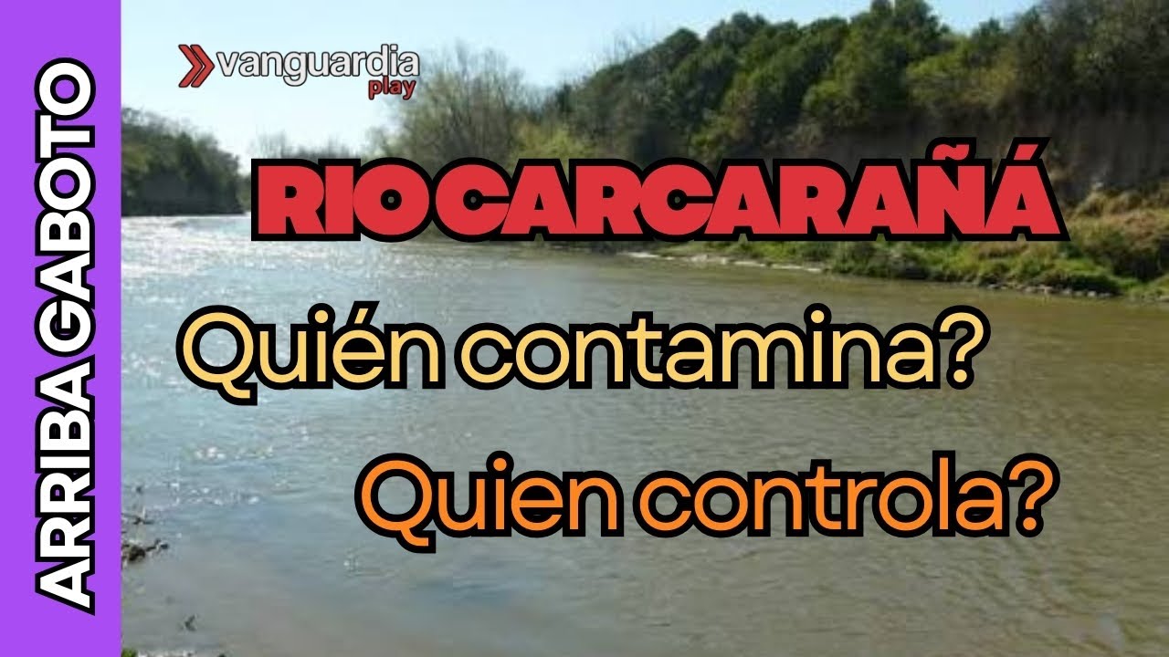 CONTAMINACIÓN RIO CARCARAÑÁ? | QUIEN CONTROLA?