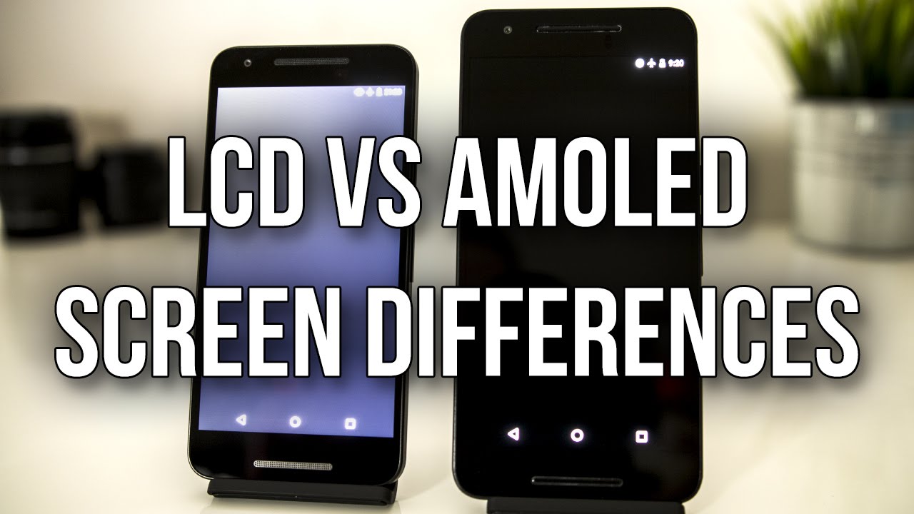 Differences Between AMOLED and LCD Screens - Test With Nexus 6P And 5X