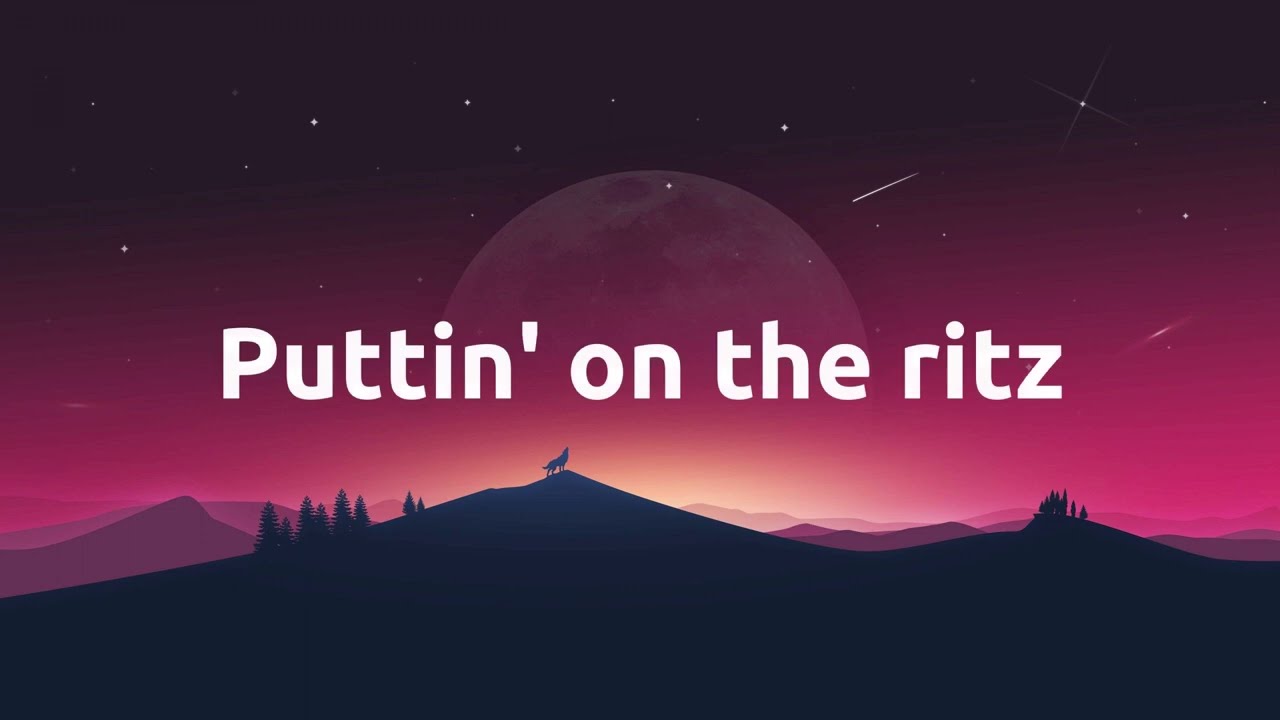 Puttin' on the ritz - Taco [ Lyrics / Letra ]