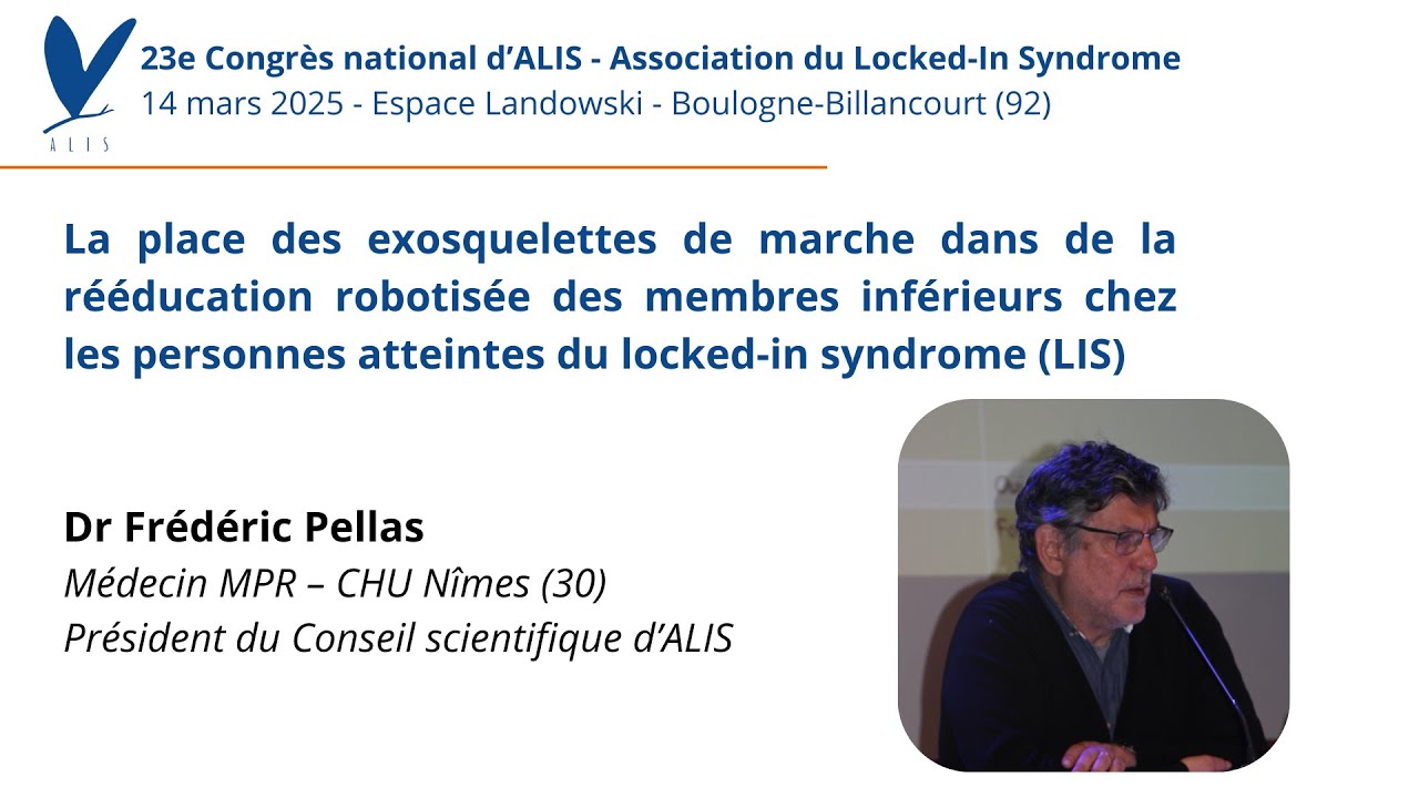 Congrès ALIS 2025 : Dr F. Pellas - L’apport des exosquelettes dans la rééducation des personnes LIS.