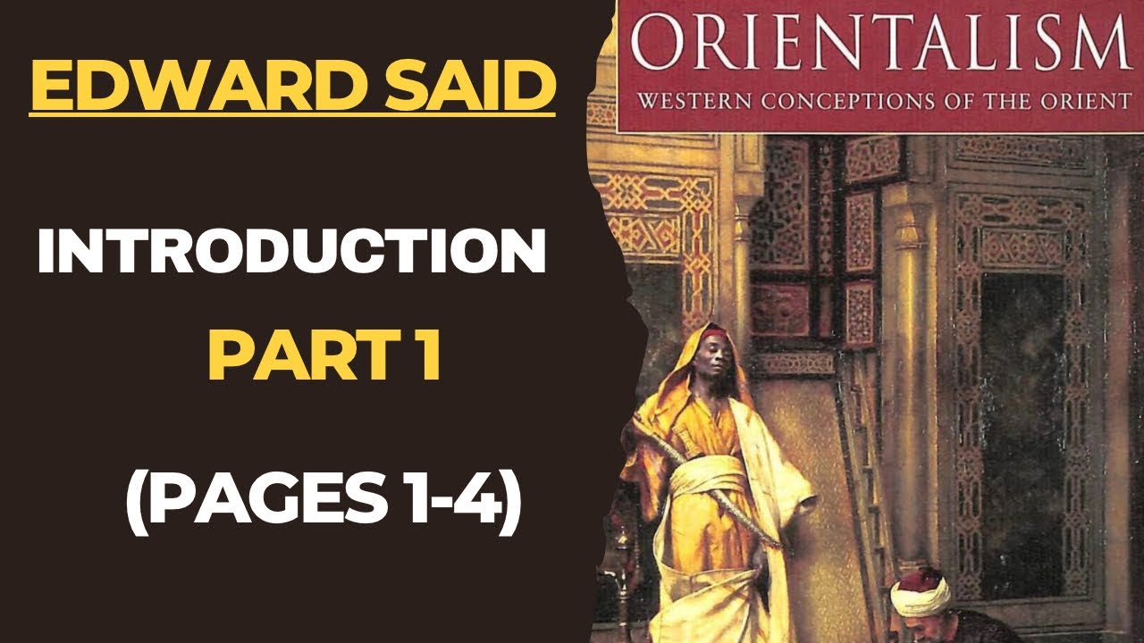 Orientalism: Introduction (Part 1) | Edward Said| Postcolonialism