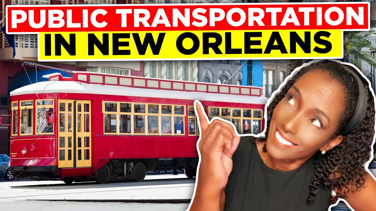 Public Transportation in New Orleans - MANY Ways to Navigate the Big Easy!