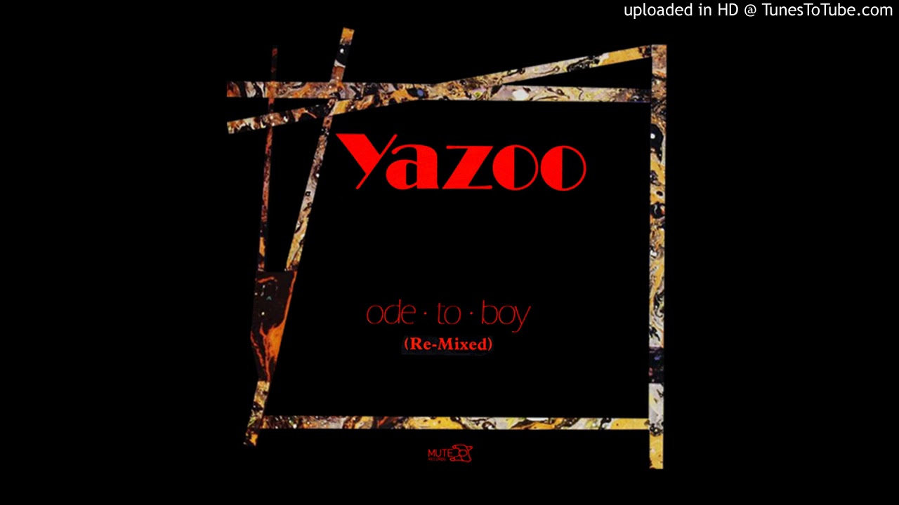 Yazoo-Ode To Boy (Re-Mix)