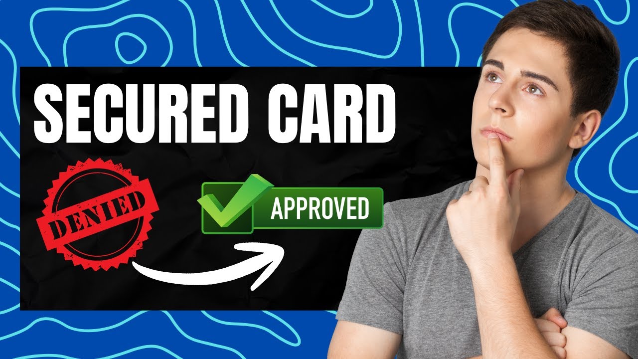 Why You Were Denied a Secured Credit Card (Resolved)