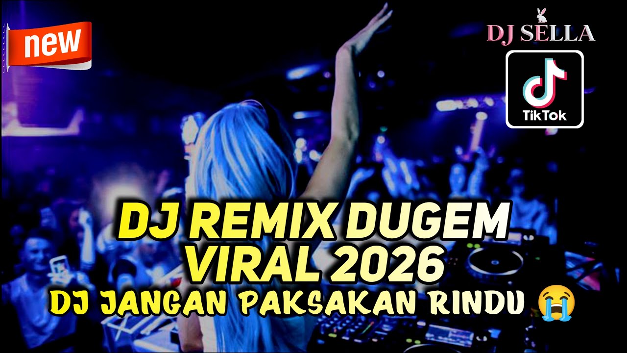 DJ REMIX DUGEM VIRAL 2026 ! DJ JANGAN PAKSAKAN RINDU - DJ DUGEM DISKOTIK FULL BASS PALING ENAK