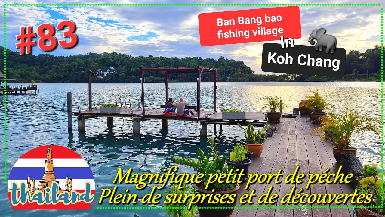 #83 Vlog in Koh Chang - Ban Bang Bao Fishing Village - Thailand