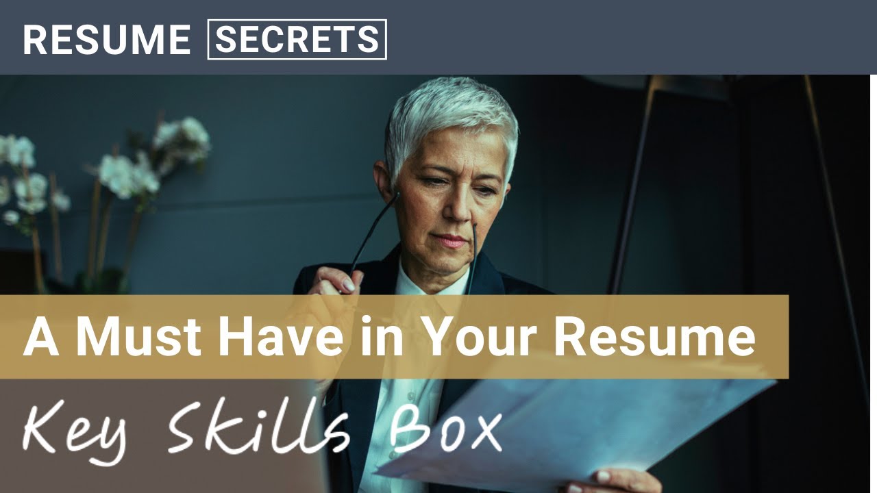 A must-have on your resume: a key skills box