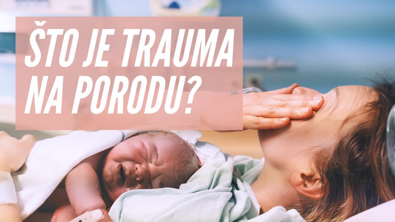 Porođajna trauma: 5 stvari koje trebaš znati o traumatičnom porodu