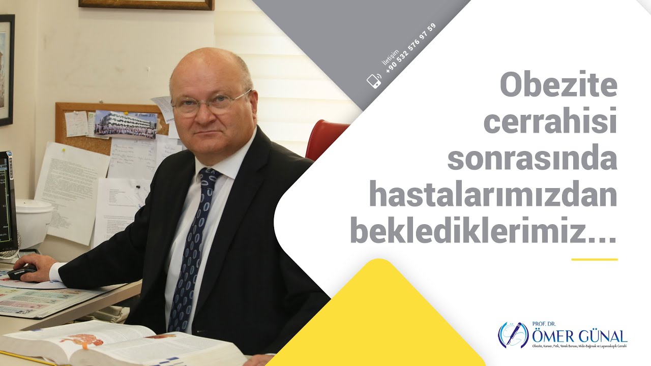 Obezite cerrahisi sonrası hastalarımızdan beklediklerimiz I Prof  Dr  Ömer Günal