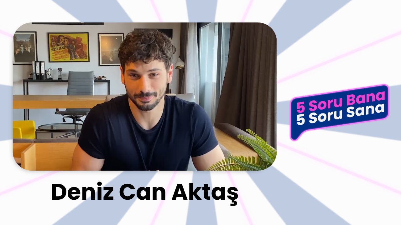 5 Soru Bana 5 Soru Sana | Deniz Can Aktaş
