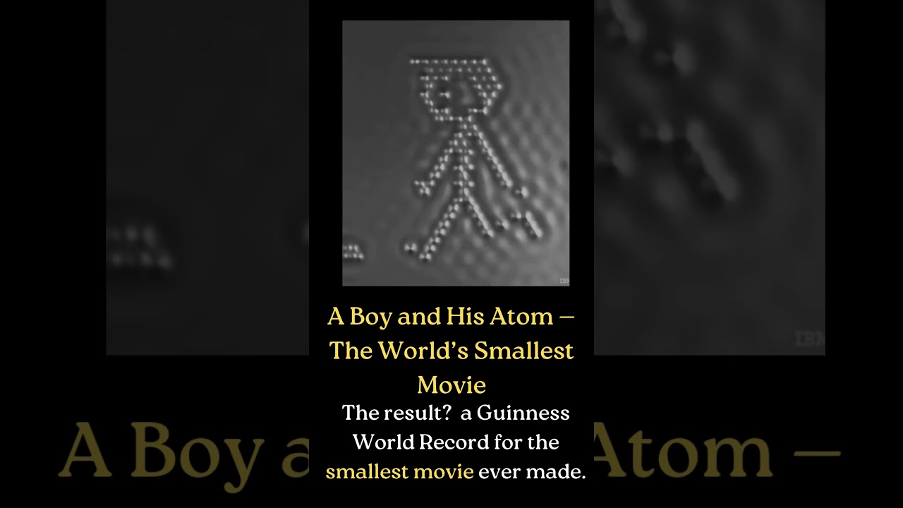 ⚛️ A Boy and His Atom &mdash; The World&rsquo;s Smallest Movie