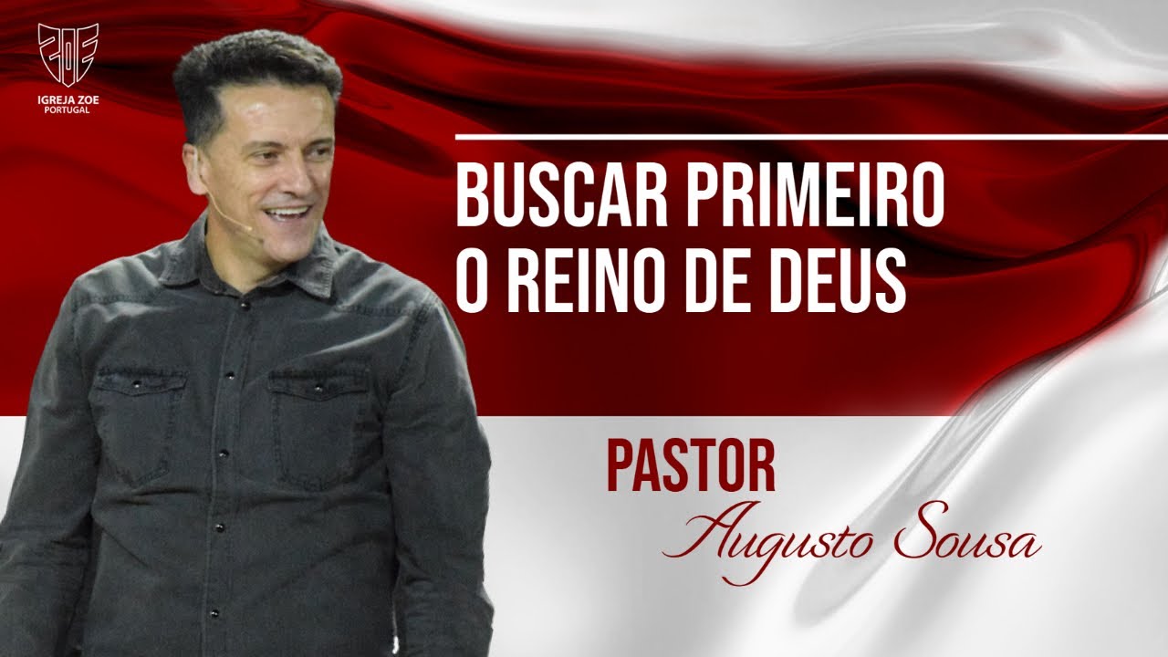Buscar primeiro o reino de Deus | Pr.  Augusto Sousa