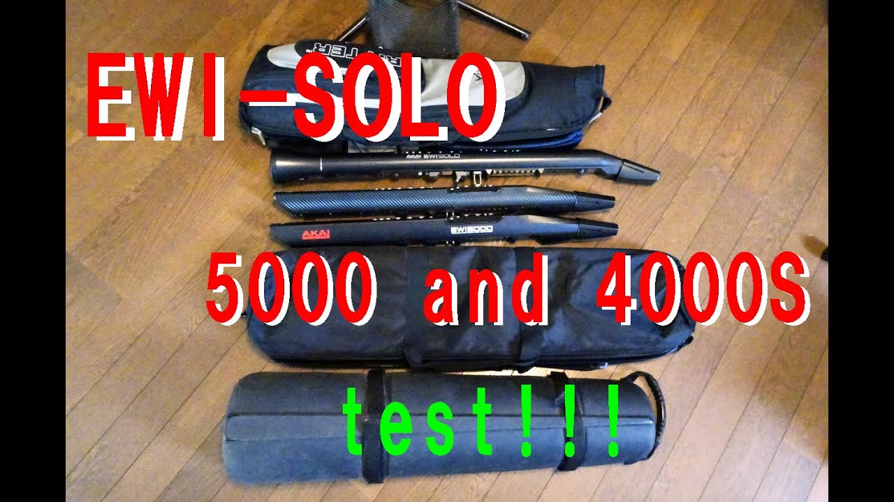 EWI-SOLO, EWI5000,EWI4000S  a comparative test!