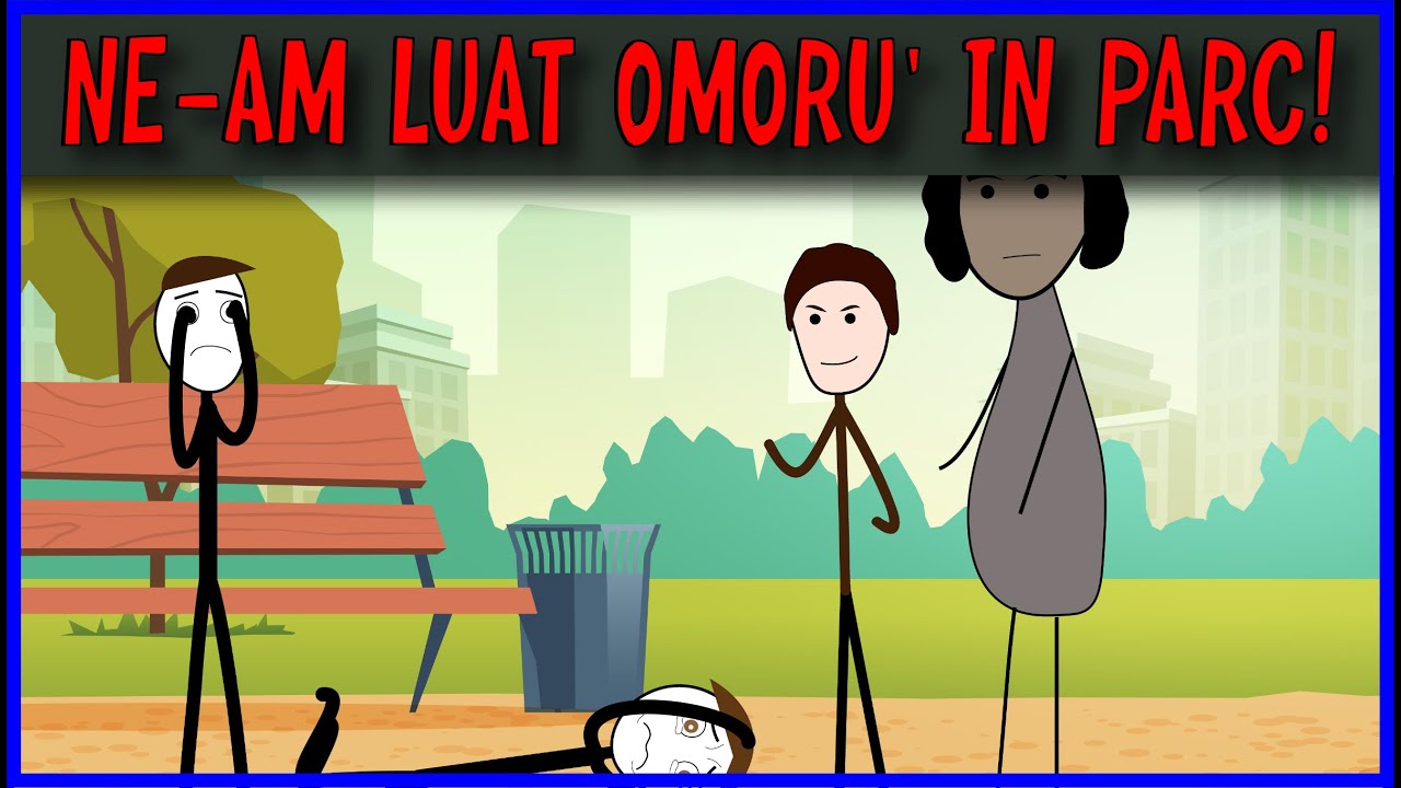 CUM NE-AM LUAT OMORU' IN PARC!