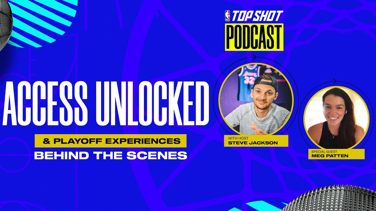 NBA TOP SHOT PODCAST: Access Unlocked Experiences | Behind the Scenes with Meg Patten