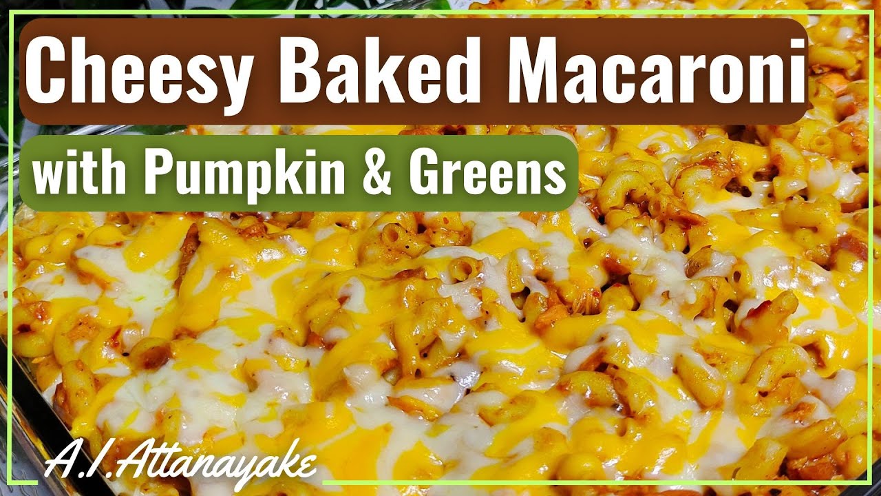 Cheesy Baked Macaroni with Pumpkin & Greens