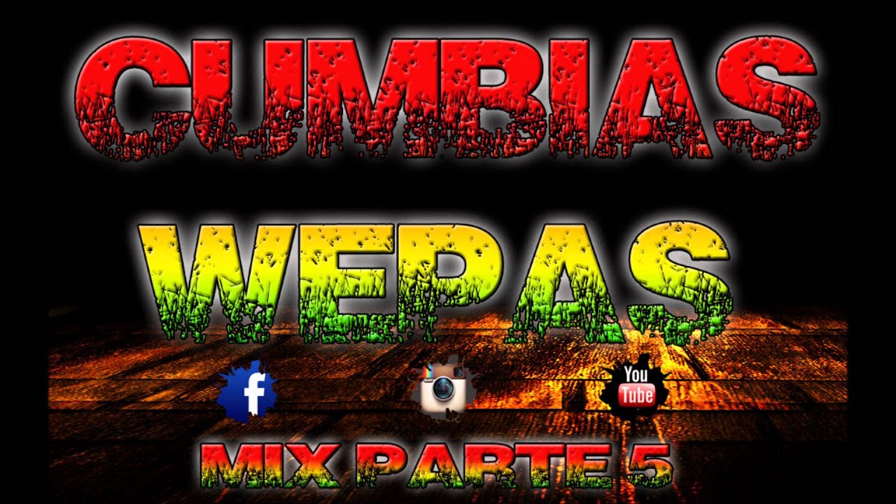 CUMBIAS EDITADAS MIX PARTE 5 - DJ PUCHO MASTERMIX - Kumbias con wepa