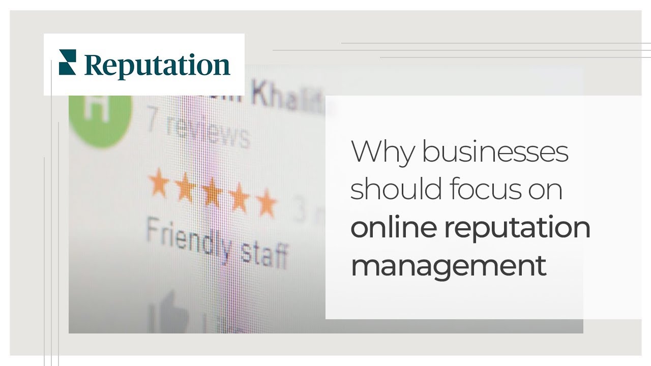 Why businesses should focus on online reputation management | Reputation