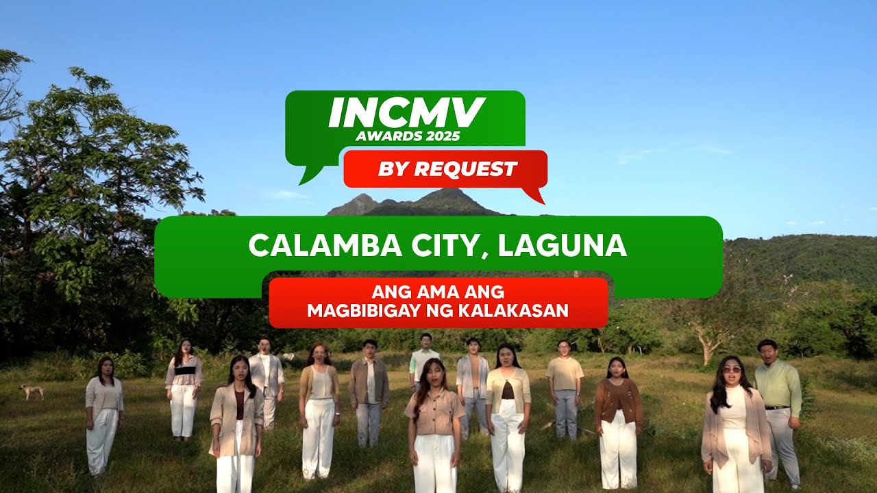 Ang Ama Ang Magbibigay Ng Kalakasan | Calamba City, Laguna | INCMV AWARDS 2025