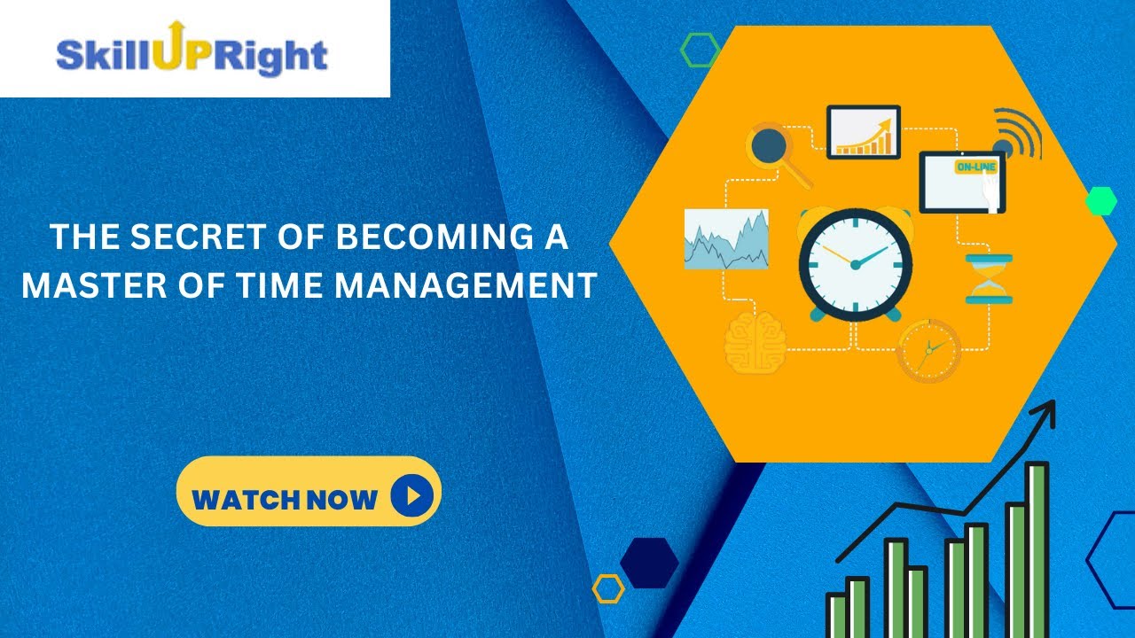 The Secret of Becoming a Master of Time Management -  SkillUpRight