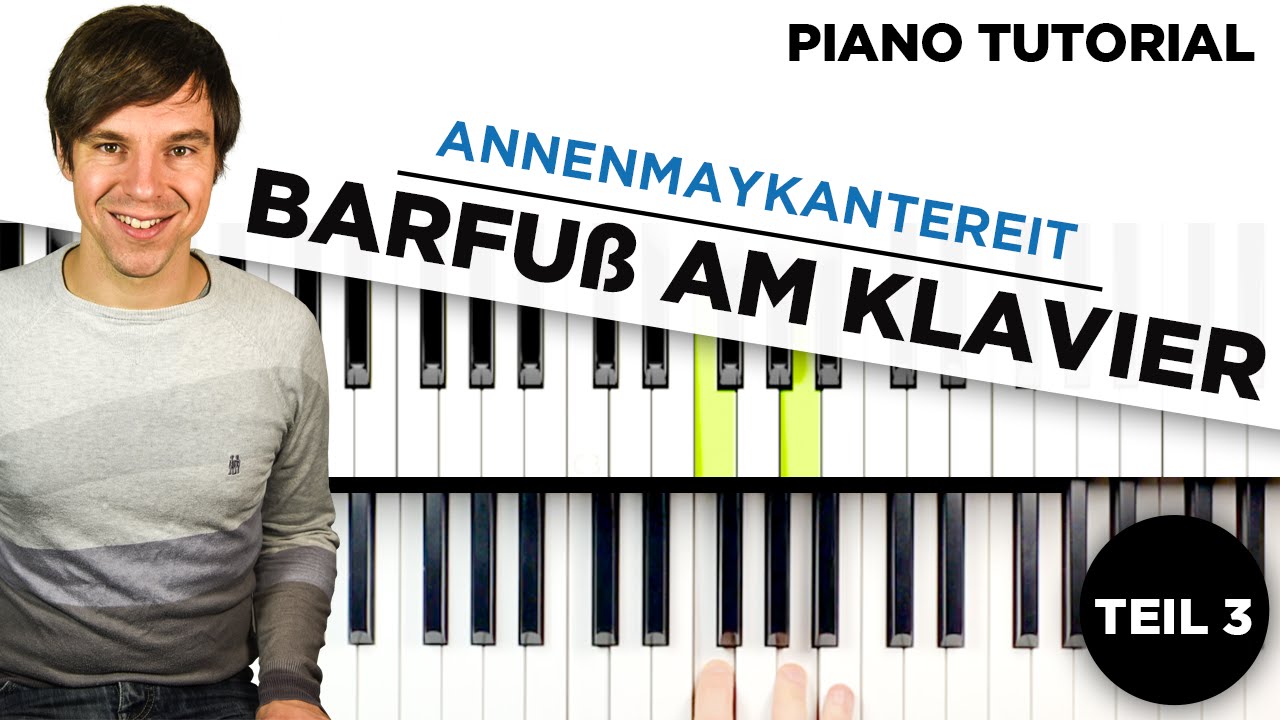 Barfuß am Klavier - Annenmaykantereit - Piano Tutorial - Klavier lernen - Teil 3