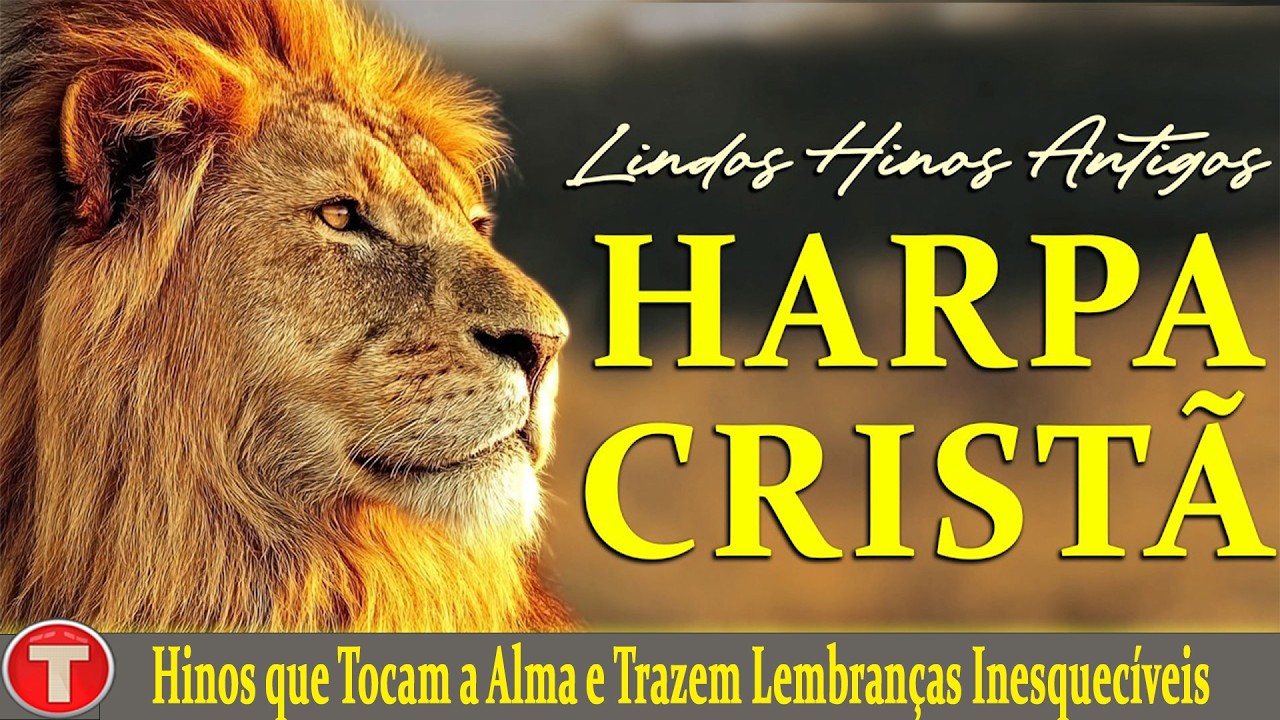 Louvores da Harpa Cristã 🙏🏼 Hinos que Tocam A Alma E Trazem Lembranças Inesquecíveis | Hinos Antigos