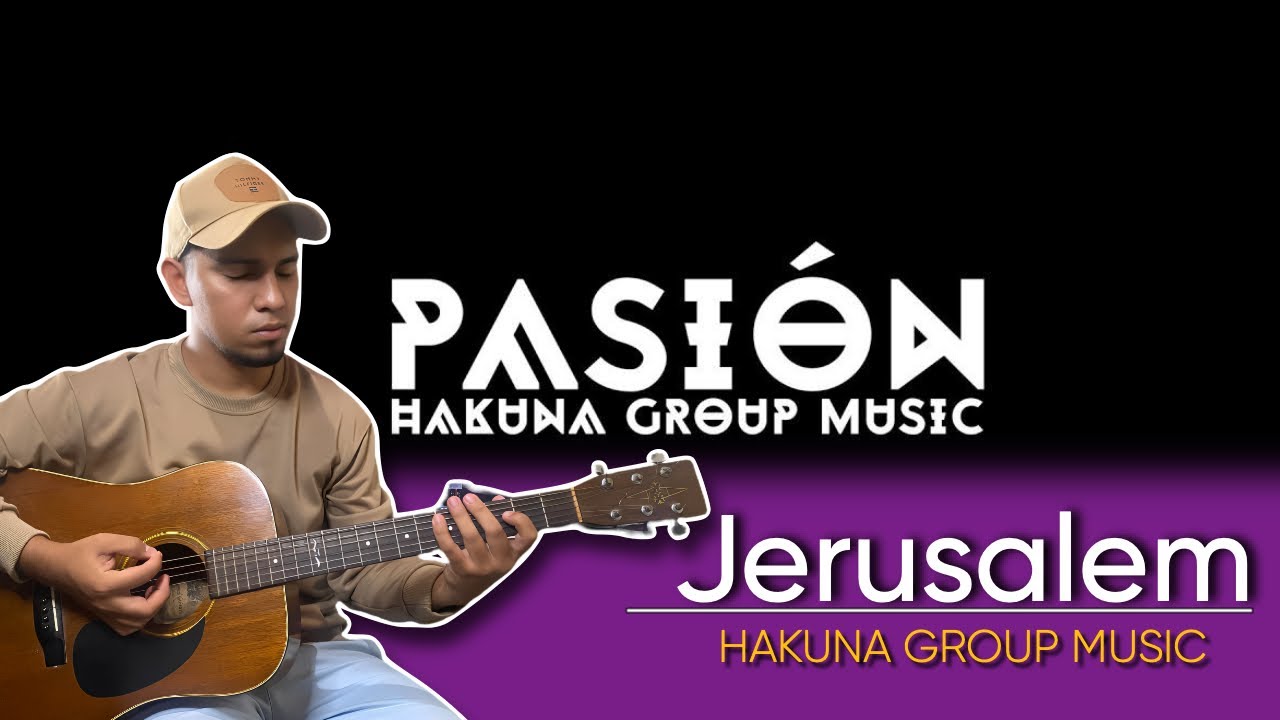 Letra Y Acordes || Jerusalem - Hakuna Group Music (Estación VIII)