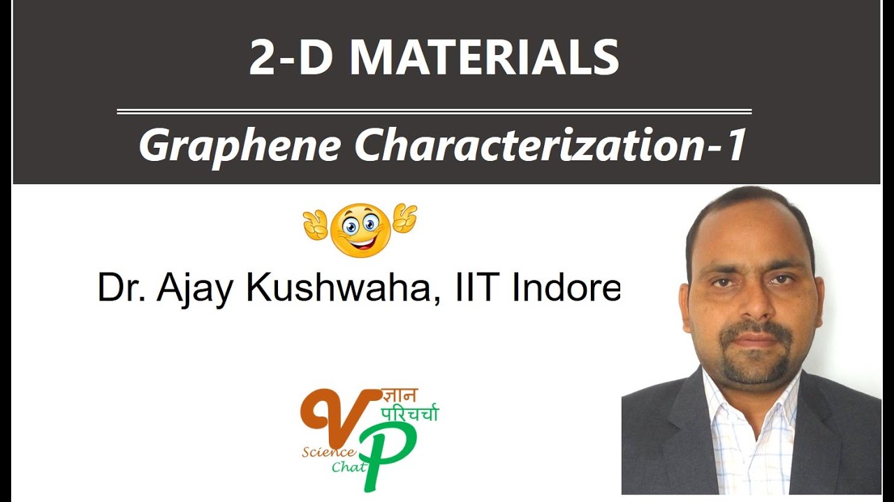 2D Materials: Graphene Characterization-1  (Dr. Ajay Kushwaha)