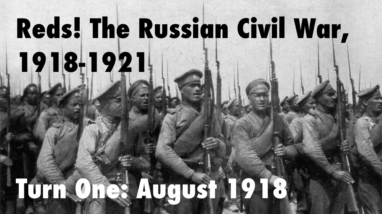 Reds! Turn One: August 1918