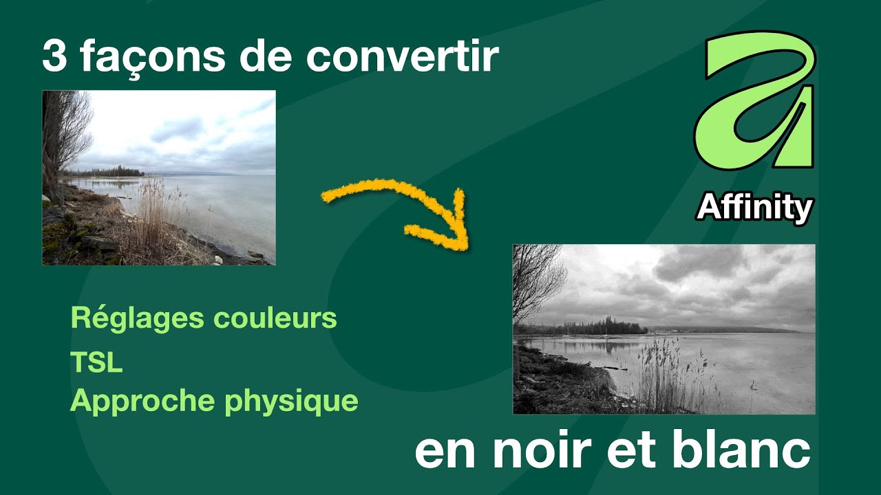 Affinity Photo Studio : 3 approches pour convertir en noir et blanc