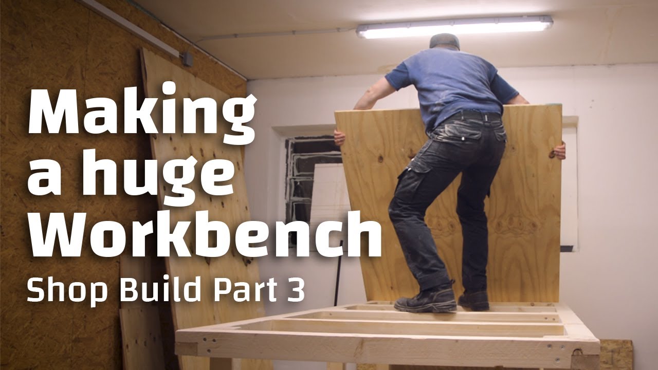 How to make a huge Workbench | ShopBuild Pt 3