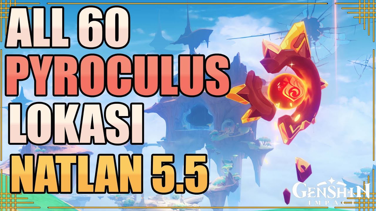 All 60 Pyroculus Natlan 5 5【Genshin Impact】