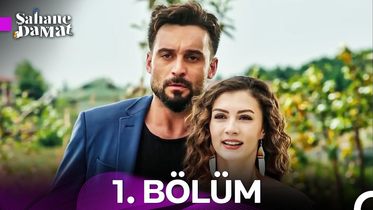 #YENİDEN Şahane Damat 1. B&ouml;l&uuml;m - FULL HD