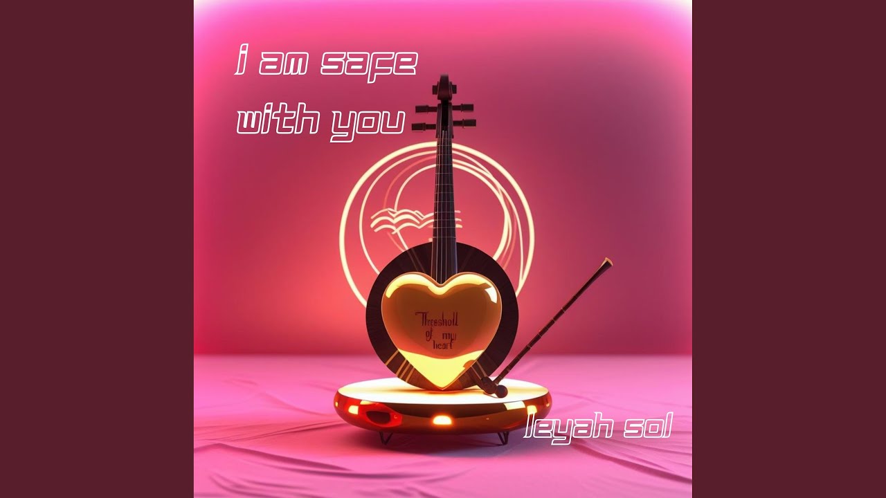 I Am Safe With You
