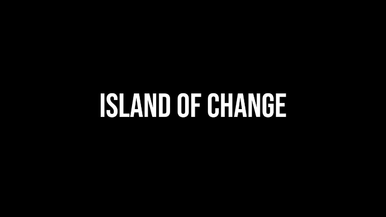 Island of Change
