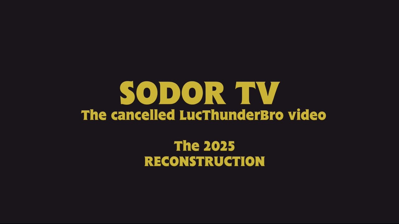 Sodor TV | The Lost LucThunderBro video! | 2025 Restored edition!