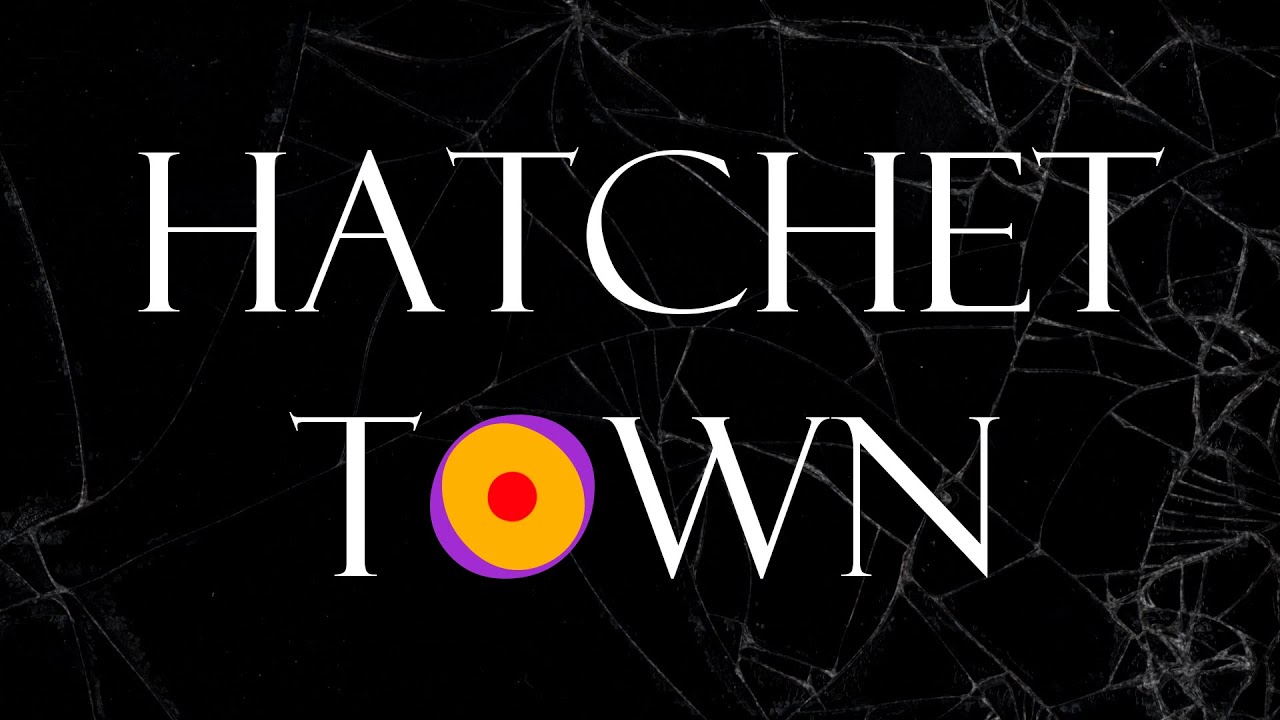 HATCHET TOWN | ANIMATIC