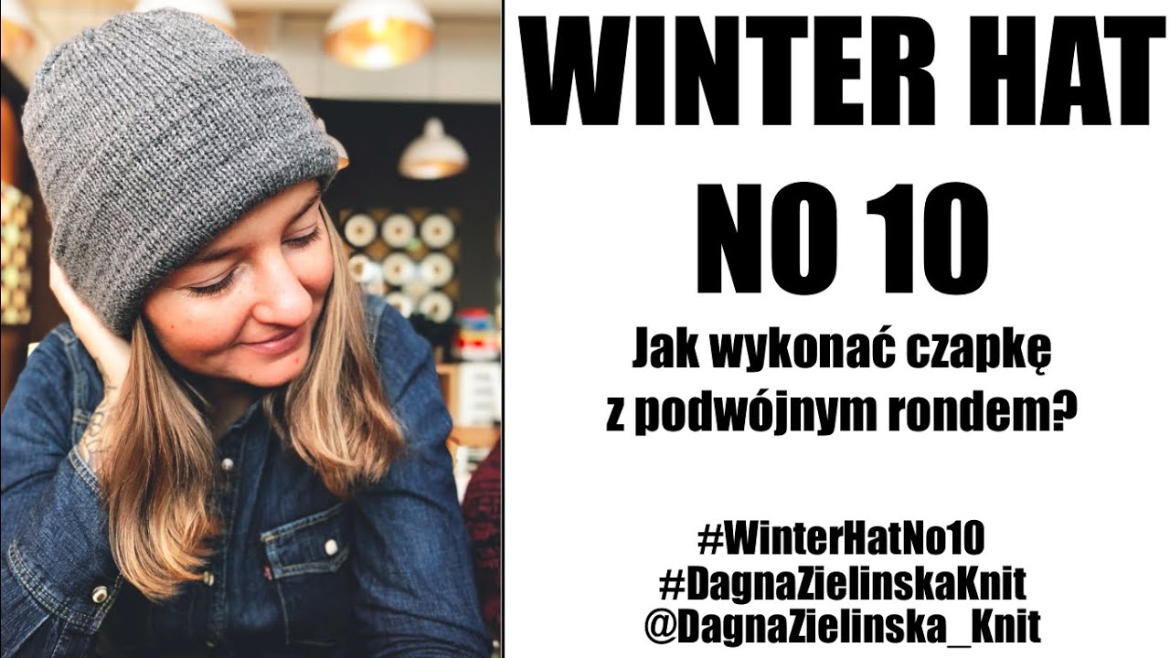 Winter Hat No 10. Jak wykonać czapkę z podwójnym rondem?