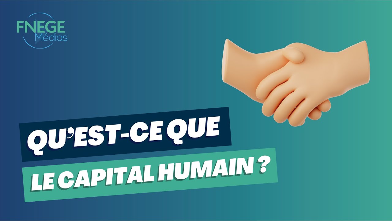 Qu'est-ce que le capital humain ?