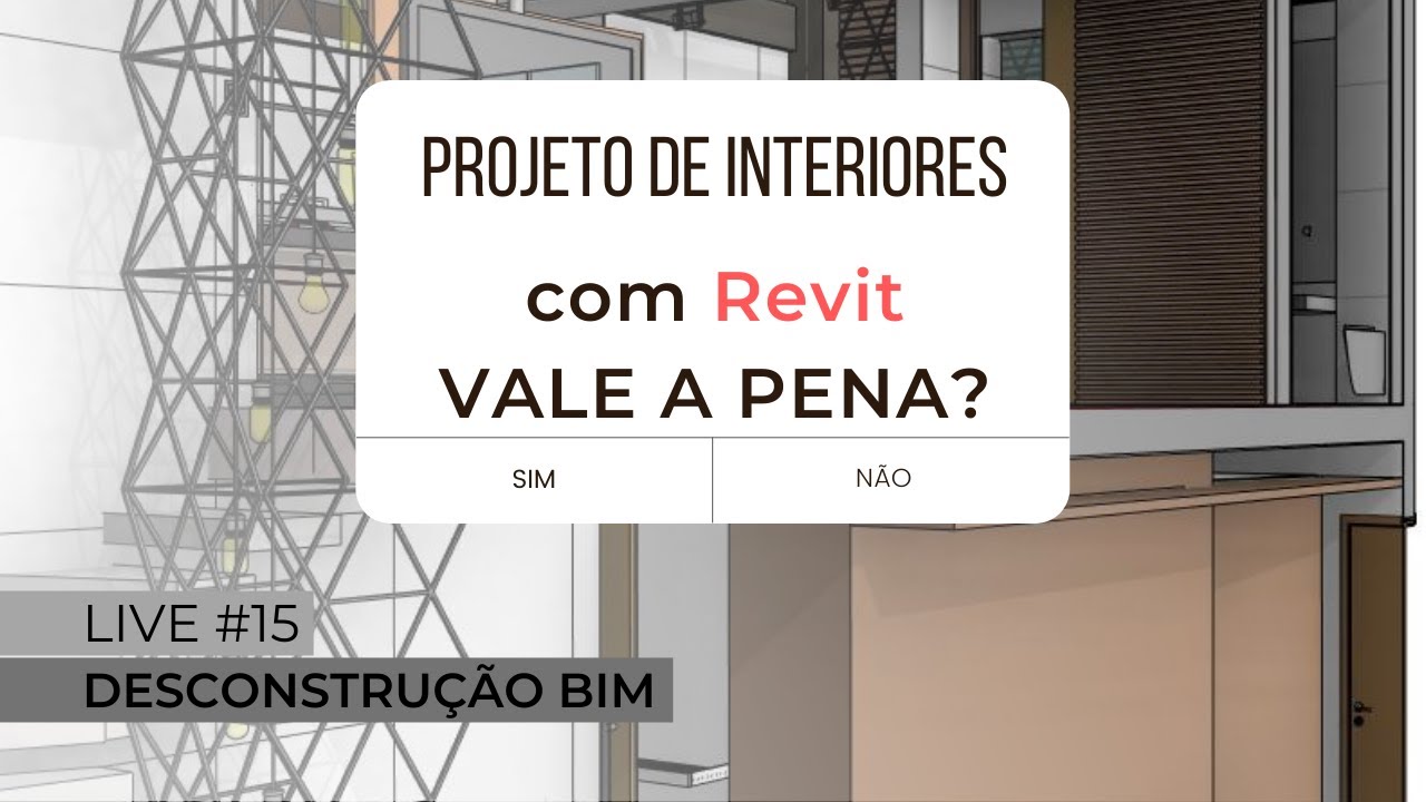 Projeto interiores no Revit vale a Pena? | Descontru&ccedil;&atilde;oBIM #16