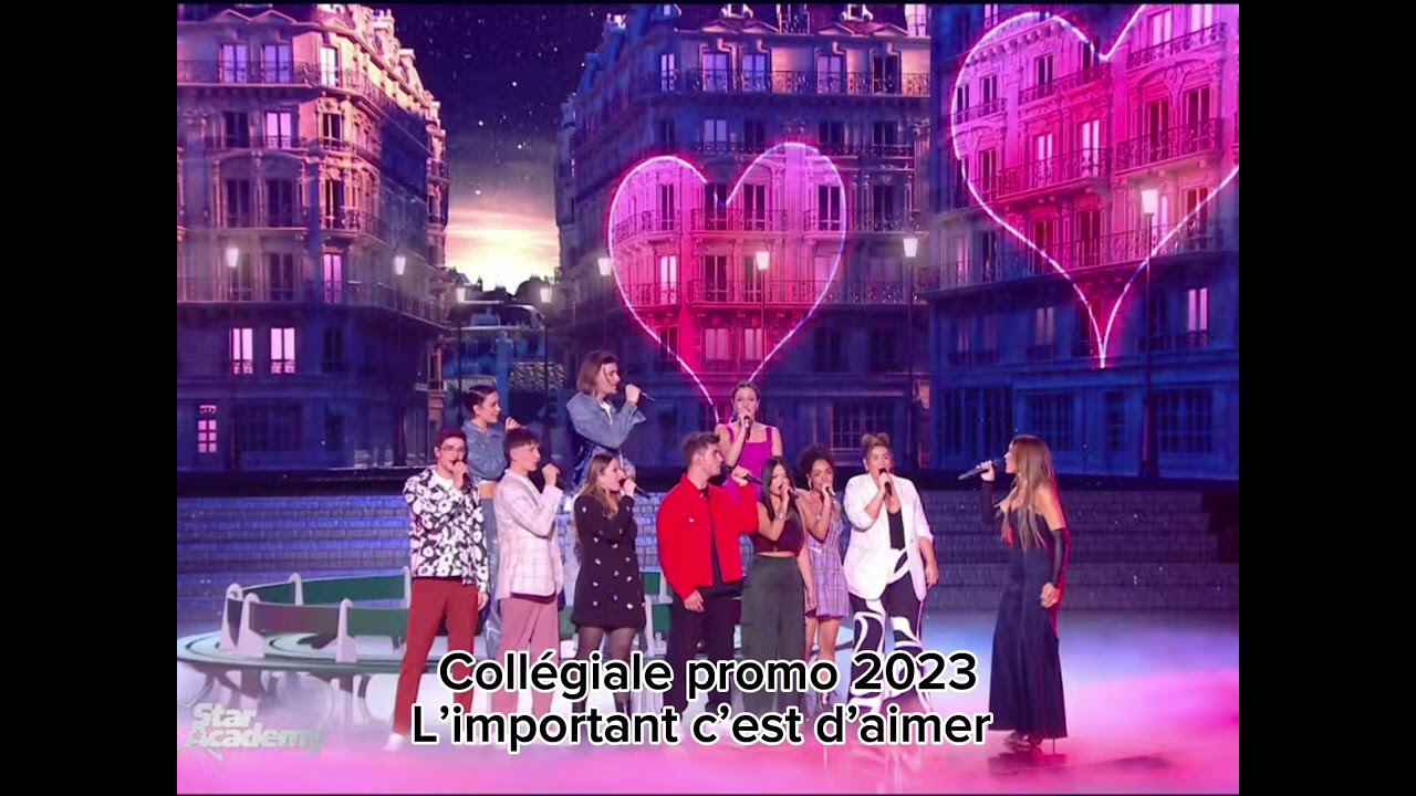Collégiale promo 2023 - L’important c’est d’aimer ( Star academy 2023 )