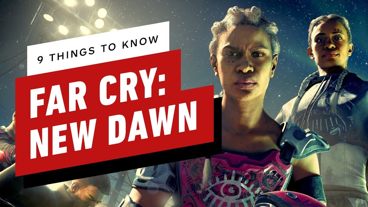 9 Things You Need to Know About Far Cry New Dawn