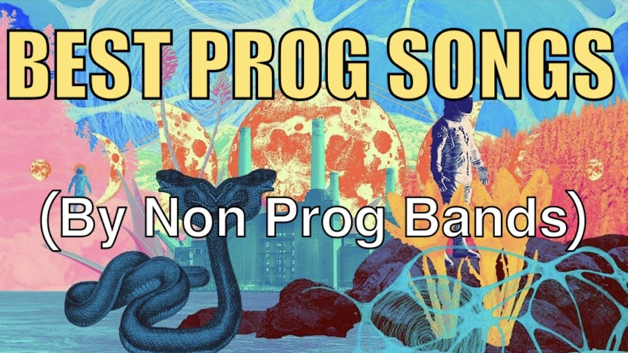 Best Prog Songs (By Non Prog Bands)