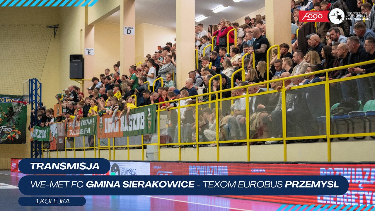 WE-MET FUTSAL CLUB GMINA SIERAKOWICE-TEXOM EUROBUS PRZEMYŚL NA ŻYWO | 1. KOLEJKA 2026/27